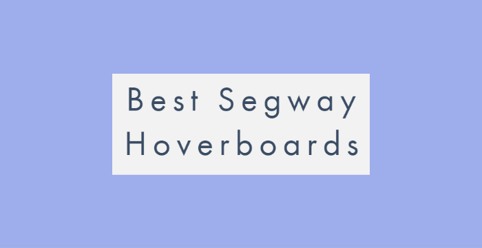 Best Segway Hoverboards